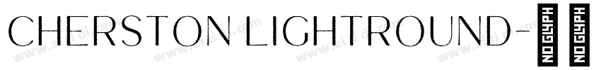 Cherston LightRound字体转换